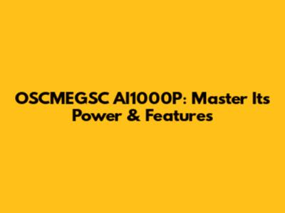 OSCMEGSC AI1000P: Master Its Power & Features