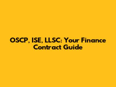 OSCP, ISE, LLSC: Your Finance Contract Guide