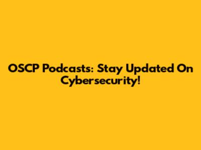 OSCP Podcasts: Stay Updated On Cybersecurity!