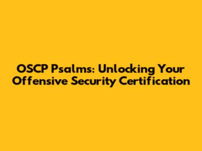 OSCP Psalms: Unlocking Your Offensive Security Certification