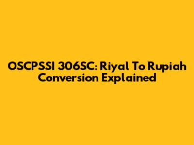 OSCPSSI 306SC: Riyal To Rupiah Conversion Explained