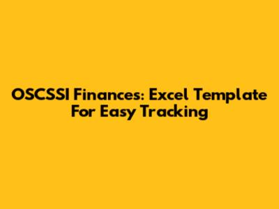 OSCSSI Finances: Excel Template For Easy Tracking