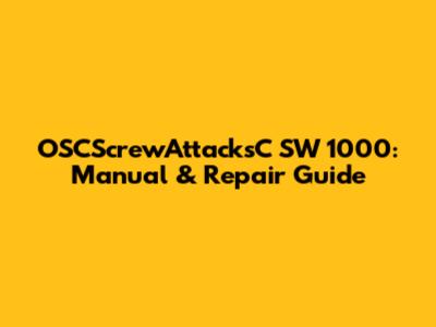 OSCScrewAttacksC SW 1000: Manual & Repair Guide
