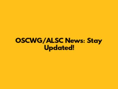 OSCWG/ALSC News: Stay Updated!
