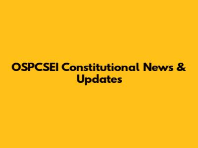 OSPCSEI Constitutional News & Updates