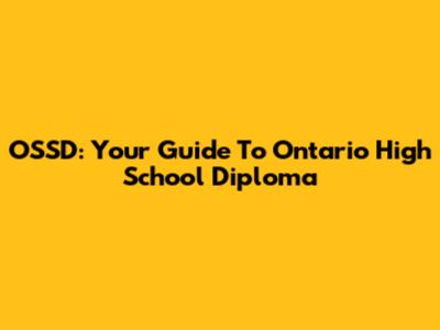 OSSD: Your Guide To Ontario High School Diploma