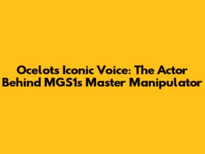 Ocelot's Iconic Voice: The Actor Behind MGS1's Master Manipulator