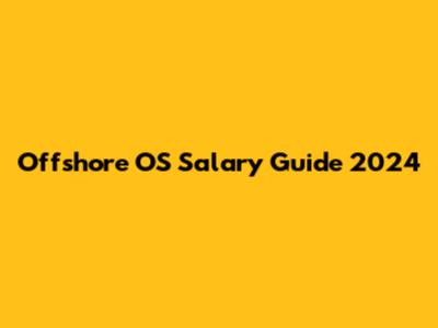 Offshore OS Salary Guide 2024