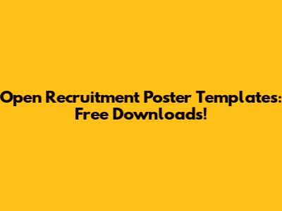 Open Recruitment Poster Templates: Free Downloads!