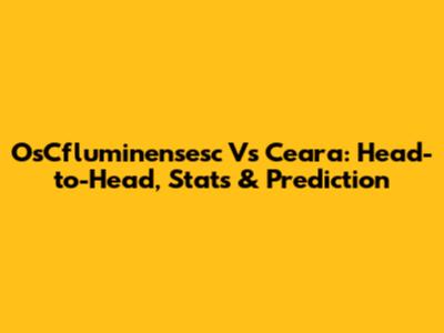 OsCfluminensesc Vs Ceara: Head-to-Head, Stats & Prediction