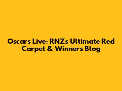 Oscars Live: RNZ's Ultimate Red Carpet & Winners Blog