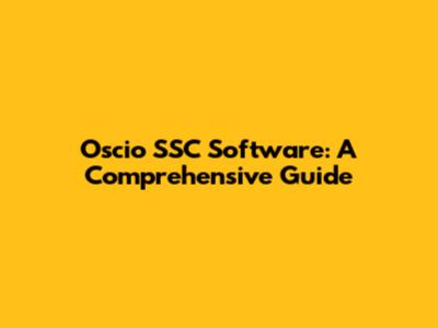 Oscio SSC Software: A Comprehensive Guide
