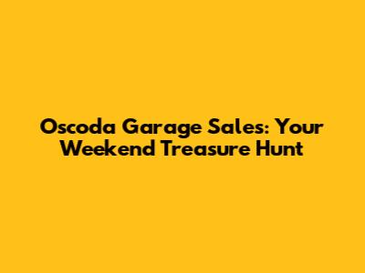 Oscoda Garage Sales: Your Weekend Treasure Hunt