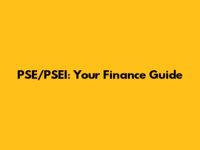 PSE/PSEI: Your Finance Guide