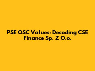 PSE OSC Values: Decoding CSE Finance Sp. Z O.o.