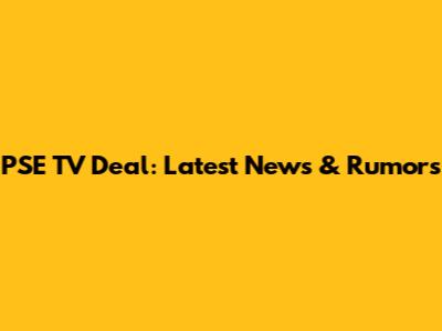 PSE TV Deal: Latest News & Rumors