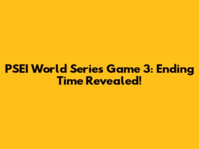 PSEI World Series Game 3: Ending Time Revealed!