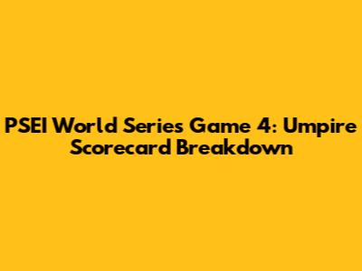 PSEI World Series Game 4: Umpire Scorecard Breakdown