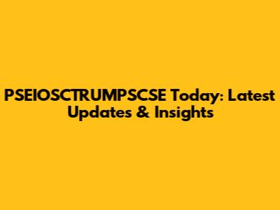 PSEIOSCTRUMPSCSE Today: Latest Updates & Insights
