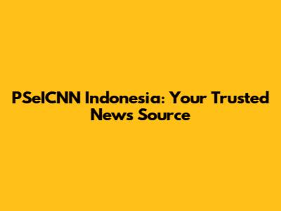 PSeICNN Indonesia: Your Trusted News Source