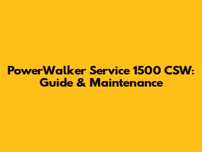 PowerWalker Service 1500 CSW: Guide & Maintenance
