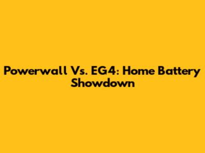 Powerwall Vs. EG4: Home Battery Showdown
