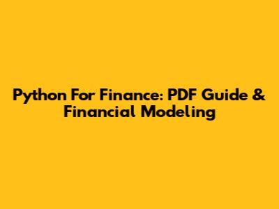Python For Finance: PDF Guide & Financial Modeling