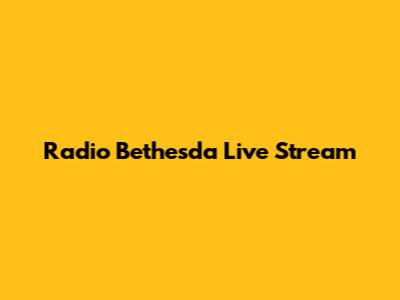Radio Bethesda Live Stream