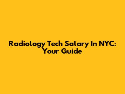 Radiology Tech Salary In NYC: Your Guide