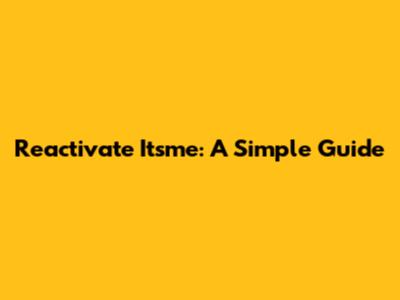 Reactivate Itsme: A Simple Guide