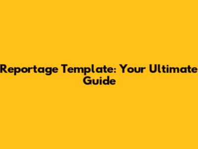 Reportage Template: Your Ultimate Guide