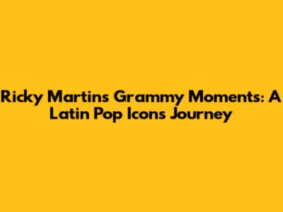 Ricky Martin's Grammy Moments: A Latin Pop Icon's Journey