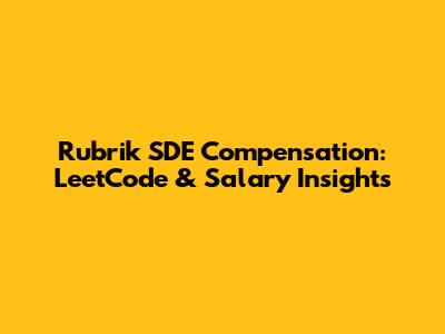 Rubrik SDE Compensation: LeetCode & Salary Insights