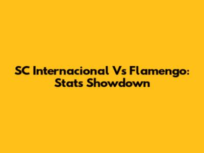 SC Internacional Vs Flamengo: Stats Showdown