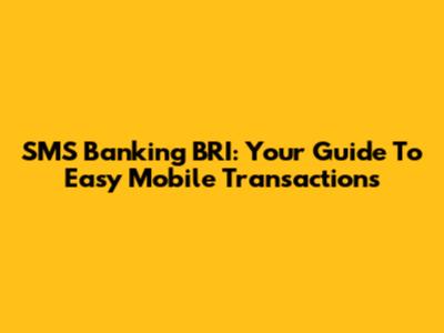 SMS Banking BRI: Your Guide To Easy Mobile Transactions