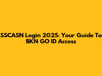 SSCASN Login 2025: Your Guide To BKN GO ID Access