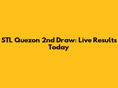 STL Quezon 2nd Draw: Live Results Today