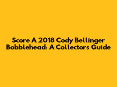 Score A 2018 Cody Bellinger Bobblehead: A Collector's Guide