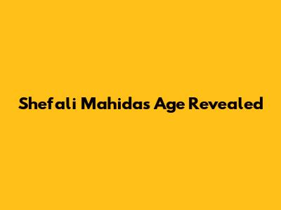 Shefali Mahida's Age Revealed