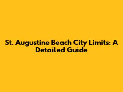 St. Augustine Beach City Limits: A Detailed Guide