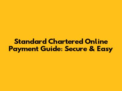Standard Chartered Online Payment Guide: Secure & Easy