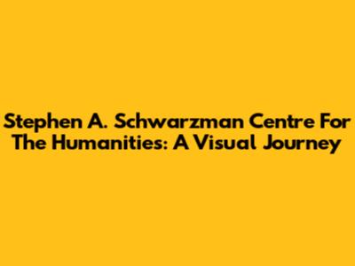 Stephen A. Schwarzman Centre For The Humanities: A Visual Journey