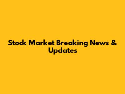 Stock Market Breaking News & Updates