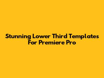 Stunning Lower Third Templates For Premiere Pro