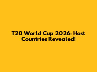 T20 World Cup 2026: Host Countries Revealed!