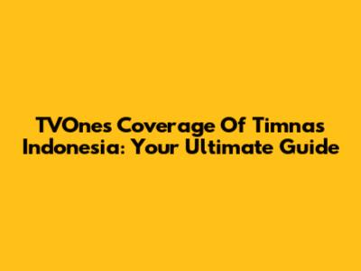 TVOne's Coverage Of Timnas Indonesia: Your Ultimate Guide