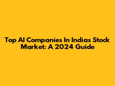 Top AI Companies In India's Stock Market: A 2024 Guide