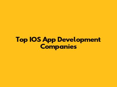 Top IOS App Development Companies