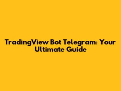 TradingView Bot Telegram: Your Ultimate Guide