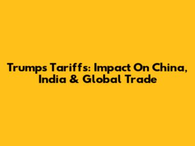 Trump's Tariffs: Impact On China, India & Global Trade